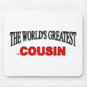 The World's Greatest Cousin mousepads