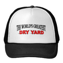 The World's Greatest Dry Yard Hats