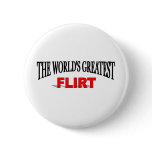 The World's Greatest Flirt buttons