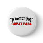 The Worlds Greatest Great Papa buttons
