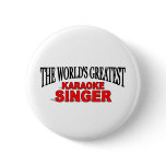 The World's Greatest Karaoke Singer buttons