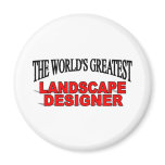 The World's Greatest Landscape Designer magnets