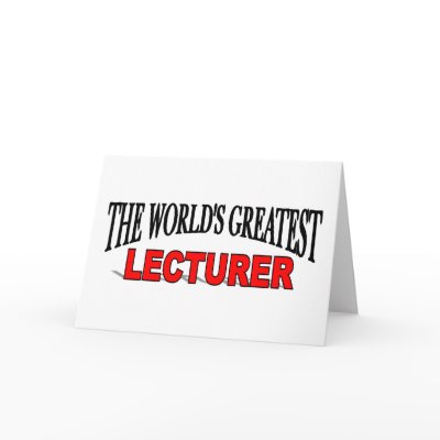 The World's Greatest Lecturer Greeting Card by theworldsgreatest