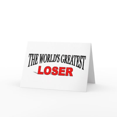 The World's Greatest Loser Card by theworldsgreatest