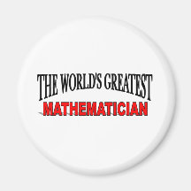 The World's Greatest Mathematician Refrigerator Magnet