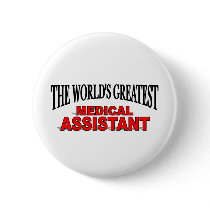 The World's Greatest Medical Assistant Pinback Buttons
