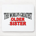 The World's Greatest Older Sister mousepads