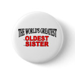 The World's Greatest Oldest Sister buttons