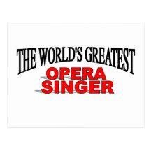 The World's Greatest Opera Singer Post Card