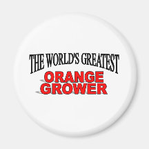 The World's Greatest Orange Grower Magnets