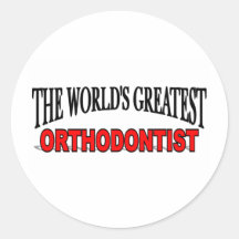 The World's Greatest Orthodontist Round Sticker