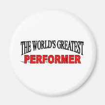 The World's Greatest Performer Magnet