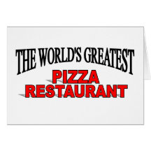 The World's Greatest Pizza Restaurant Greeting Cards