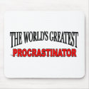 The World's Greatest Procrastinator mousepads