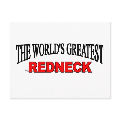 The World's Greatest Redneck Postcard by theworldsgreatest
