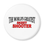 The World's Greatest Skeet Shooter magnets