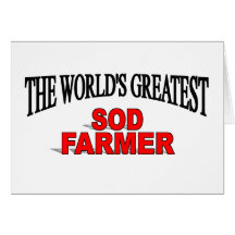 The World's Greatest Sod Farmer Greeting Cards