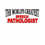 The World's Greatest Speech Pathologist t-shirts