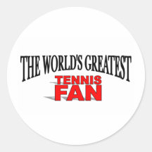 The World's Greatest Tennis Fan Round Stickers