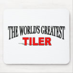 The World's Greatest Tiler mousepads