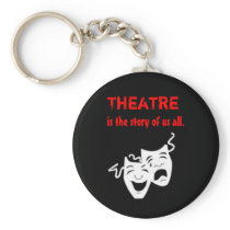 Theatre is the Story of Us All. Key Chains