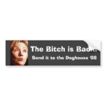 thebitchisback, The Bitch is Back!, Send it to ... bumper stickers