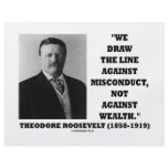 Theodore Roosevelt Against Misconduct Not Wealth flyers