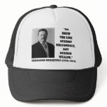 Theodore Roosevelt Against Misconduct Not Wealth hats