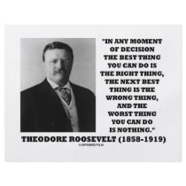 Theodore Roosevelt Decision Right Wrong Thing Flyer