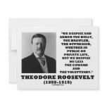 Theodore Roosevelt Despise Bully Coward Voluptuary invitations