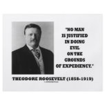 Theodore Roosevelt No Man Justified In Doing Evil flyers