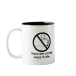 THERE ARE COOLER WAYS TO DIE T-shirt Mug