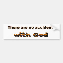 There are no accidents with God Bumper Sticker