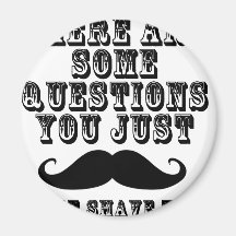 There are some questions you just moustache refrigerator magnet