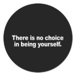 There is no choice in being yourself Bumper Sticke stickers