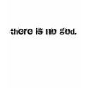 there is no god. t-shirts