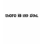 there is no god. t-shirts