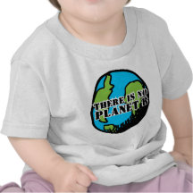 THERE IS NO PLANET B TSHIRTS