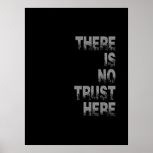 There is no Trust Here Poster