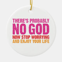 There Is Probably No God Ornaments