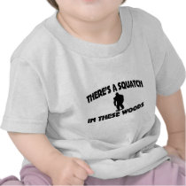 There’s A Squatch In These Woods T Shirt