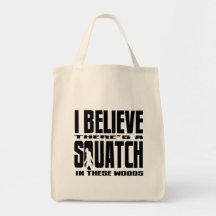 There's a SQUATCH in these woods Bag