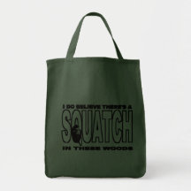 There's a SQUATCH in These Woods! Tote Bag