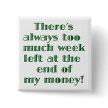 There's Always Too Much Week Left... buttons