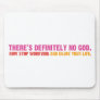There's Definitely No God Mouse Pad