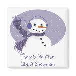 There's No Man Like A Snowman Magnet