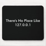 There's No Place Like 127.0.0.1 mousepads