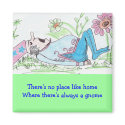There's no place like home magnets