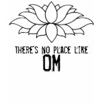 There's no place like OM t-shirts