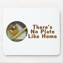 Theres No Plate Like Home (Baseball Softball) Mousepads